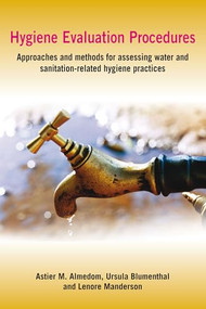 Hygiene Evaluation Procedures (Approaches and Methods for Assessing Water- and Sanitation-Related Hygiene Practices) - 9781853396847 - 9781853396847 by Professor Astier M. Almedom, Ursula Blumenthal, Lenore Manderson, 9781853396847