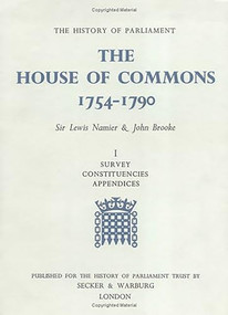 The History of Parliament: the House of Commons, 1754-1790 [3 volume set] by Sir Lewis Namier, J. Brooke, 9780436304200