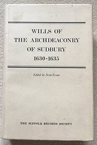 Wills of the Archdeaconry of Sudbury, 1630-1635 by Nesta Evans, 9780851154923