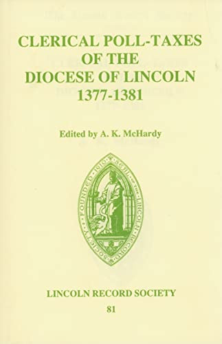 Clerical Poll-Taxes in the Diocese of Lincoln 1377-81 by Alison K. McHardy, 9780901503541