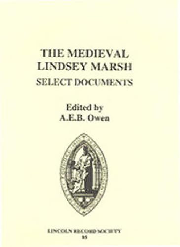 The Medieval Lindsey Marsh: Select Documents by A.E.B. Owen, 9780901503589