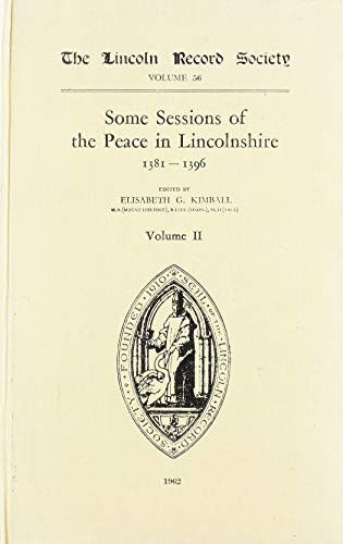 Records of some Sessions of the Peace in Lincolnshire, 1381-1396 (II: The Parts of Lindsey) by Elizabeth G. Kimball, 9780901503800