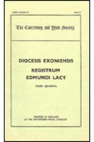 The Register of Edmund Lacy, Bishop of Exeter, 1420-1455, IV by G.R. Dunstan, 9780903491037