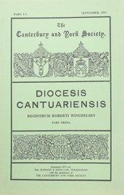 Registrum Roberti Winchelsey, Cantuariensis archiepiscopi, A.D.1294-1313 [I] by Rose Graham, 9780907239215