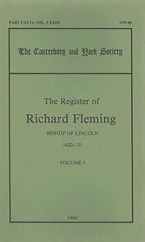 The Register of Richard Fleming, Bishop of Lincoln, 1420-31, I by N.H. Bennett, 9780907239376