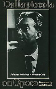 Dallapiccola on Opera (Selected Writings, Volume I) by Luigi Dallapiccola, 9780907689096