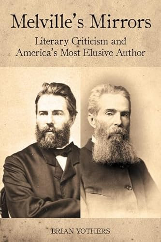 Melville's Mirrors (Literary Criticism and America's Most Elusive Author) by Brian Yothers, 9781571135094