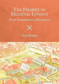The Friaries of Medieval London (From Foundation to Dissolution) - 9781783272242 - 9781783272242 by Nick Holder, 9781783272242