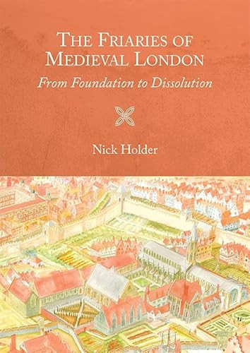 The Friaries of Medieval London (From Foundation to Dissolution) - 9781783272242 - 9781783272242 by Nick Holder, 9781783272242
