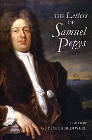 The Letters of Samuel Pepys by Guy de la Bedoyere, 9781843835141