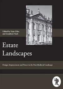 Estate Landscapes by Jonathan Finch, Kate Giles, Barbara  J. Heath, Charles E. Orser, Colin Breen, Dan Hicks, David Dawson, Harold C Mytum, Jonathan Finch, Judith Alfrey, Kate Giles, Oliver Kent, Paul Everson, Robert Silvester, Roger Leech, Sam Turner, Tom Williamson, 9781843833703