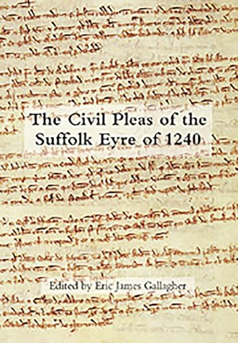 The Civil Pleas of the Suffolk Eyre of 1240 by Eric Gallagher, 9781843834335