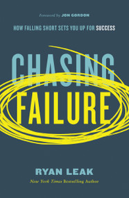 Chasing Failure (How Falling Short Sets You Up for Success) - 9780785261605 by Ryan Leak, 9780785261605
