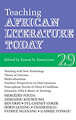 ALT 29 Teaching African Literature Today by Ernest N Emenyonu, Anne Serafin, Blessing Diala-Ogamba, Charles Nnolim, Chimalum Nwankwo, Ernest N Emenyonu, Eustace Palmer, Godini G. Darah, Helen Chukwuma, Isaac V. Joslin, James Gibbs, Mark Ighile, Patricia T Emenyonu, Peter Wuteh Vakunta, 9781847015112