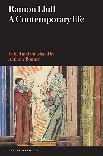 Ramon Llull (A Contemporary Life) by Ramon Llull, Anthony Bonner, Anthony Bonner, 9781855661998