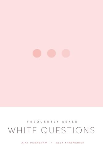 Frequently Asked White Questions by Ajay  Parasram, Alex  Khasnabish, 9781773635576