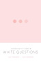 Frequently Asked White Questions by Ajay  Parasram, Alex  Khasnabish, 9781773635576