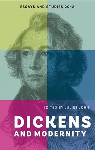 Dickens and Modernity by Juliet John, Carrie Sickmann, Dominic Rainsford, Florian Schweizer, Holly Furneaux, Jay Clayton, John Drew, Joss Marsh, Juliet John, Kim Edwards Keates, Michael Hollington, Michaela Mahlberg, 9781843843269