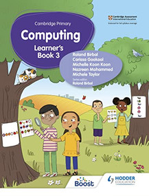 Cambridge Primary Computing Learner's Book Stage 3 (Hodder Education Group) by Roland Birbal, Michele Taylor, 9781398368583