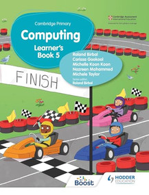 Cambridge Primary Computing Learner's Book Stage 5 (Hodder Education Group) by Roland Birbal, Carissa Gookool, 9781398368606