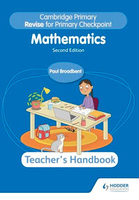 Cambridge Primary Revise for Primary Checkpoint Mathematics Teacher's Handbook 2nd edition (Hodder Education Group) by Paul Broadbent, 9781398369863