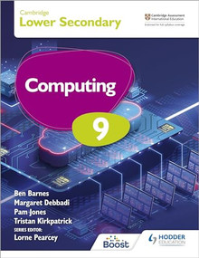 Cambridge Lower Secondary Computing 9 Student's Book (Hodder Education Group) by Tristan Kirkpatrick, Pam Jones, 9781398369825