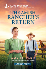 The Amish Rancher's Return (An Uplifting Inspirational Romance) by Amy Lillard, 9781335230683