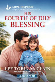 His Fourth of July Blessing (An Uplifting Inspirational Romance) by Lee Tobin McClain, 9781335230706