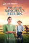 The Amish Rancher's Return (An Uplifting Inspirational Romance) - 9781335621689 by Amy Lillard, 9781335621689