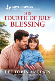 His Fourth of July Blessing (An Uplifting Inspirational Romance) - 9781335621702 by Lee Tobin McClain, 9781335621702