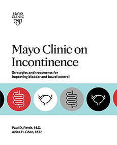 Mayo Clinic on Incontinence (Strategies and treatments for improving bladder and bowel control) by Anita H. Chen, Paul D. Pettit, 9781893005716