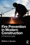 Fire Prevention in Modern Construction (A Practical Guide) by Matthew J. Bourque, 9781032698533