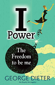 I-Power (The Freedom to be me) by George Dieter, 9781921966835