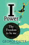I-Power (The Freedom to be me) by George Dieter, 9781921966835