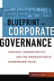 A Blueprint for Corporate Governance (Strategy, Accountability, and the Preservation of Shareholder Value) - 9781400245994 by Fred Kaen, 9781400245994