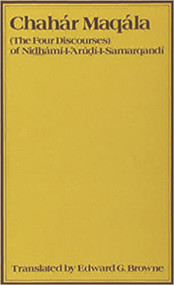 Chahar Maqalah (The Four Discourses) of Nidhámí al-Arúdi al-Samarqandí by Edward G Browne, 9780906094068
