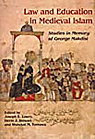 Law and Education in Medieval Islam (Studies in Memory of Prof. George Makdisi) by Devin J. Stewart, Joseph Lowry, Shawkat M. Toorawa, 9780906094518