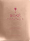 Rosé Cocktails (A Collection of Classic and Modern Rose Cocktails) by Emanuele Mensah, 9781951511371