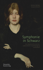 Symphonie in Schwarz (Eine Spurensuche zwischen Lebensreform, Frauenbewegung und Bohème) (German Edition) by Andreas Dehmer, Susanna Partsch, 9783422801158