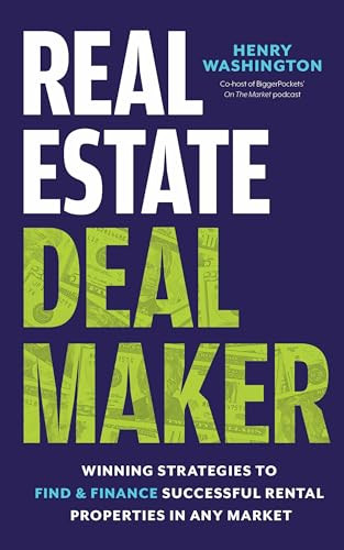 Real Estate Deal Maker (Real Estate Deal Maker: Winning Strategies to Find and Finance Successful Rental Properties in Any Market) by Henry Washington, 9781960178145