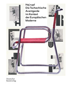 Hej rup! Die Tschechische Avantgarde im Kontext der Europäischen Moderne (German Edition) by Julia Meyer-Brehm, Tobias Hoffmann, 9783422801844