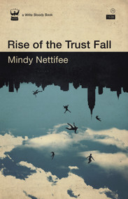 Rise of the Trust Fall by Mindy Nettifee, 9780984251599