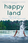 Happy Land (Forty years in 'the world's happiest country') by Tim Bird, 9781785634376