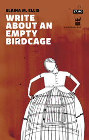 Write About an Empty Birdcage by Elaina M. Ellis, 9781935904281