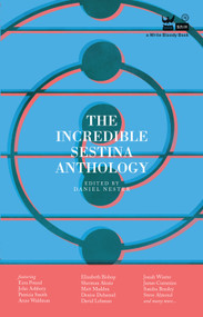 The Incredible Sestina Anthology by Daniel Nester, 9781938912368