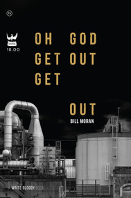 Oh God Get Out Get Out by Bill Moran, 9781938912689