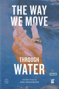 The Way We Move Through Water by Lino Anunciacion, 9781938912900