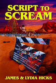 Script to Scream (A Novel (Slasher Horror, Final Girl)) by James Hicks, Lydia Hicks, 9781684818969