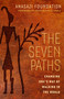 The Seven Paths (Changing One's Way of Walking in the World) by Anasazi Foundation, 9781609949198