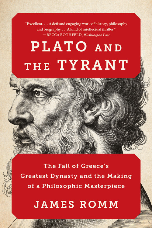 Plato and the Tyrant (The Fall of Greece's Greatest Dynasty and the Making of a Philosophic Masterpiece) - 9781324130574 by James Romm